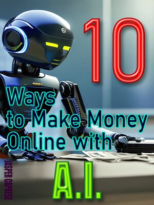 cover image of 10 Ways to Make Money Online with AI